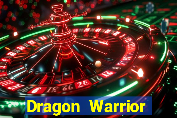 Dragon Warrior legend champion dinheiro infinito 2024